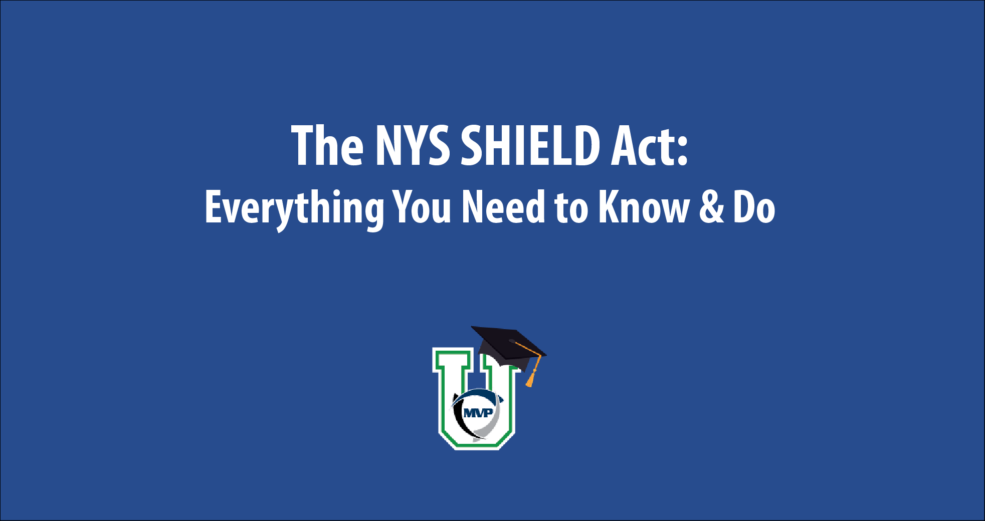 NYS SHIELD Act: Everything you need to know & do