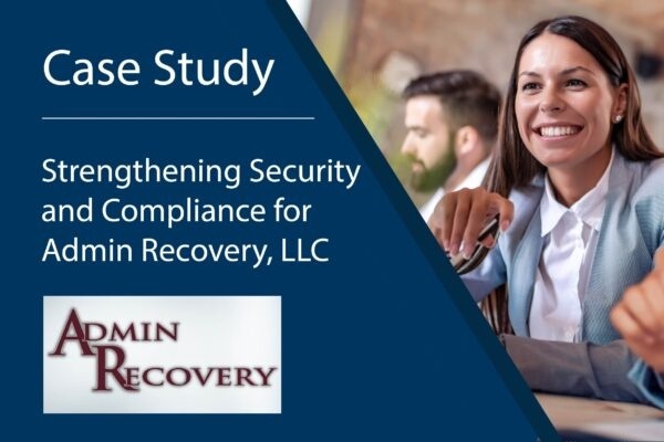 Case Study Strengthening Security and compliance for Admin Recovery, LLC