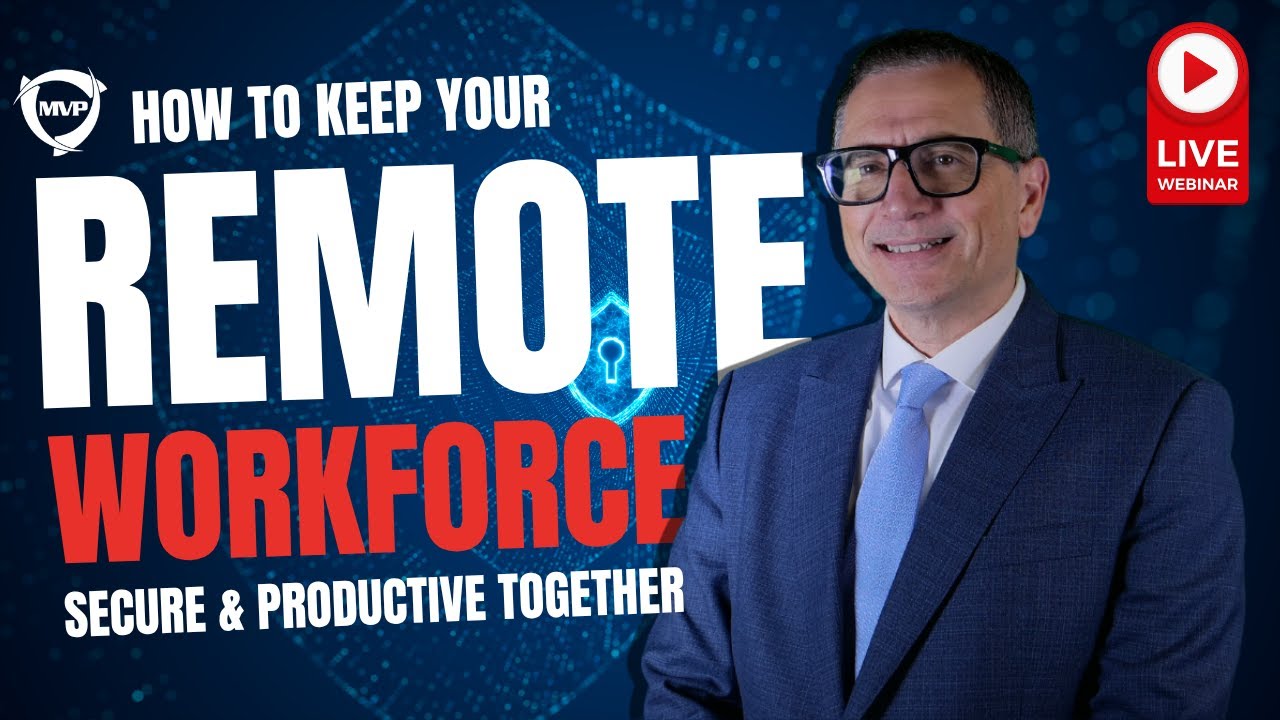 How to Keep Your Remote Workforce Secure and Productive Together