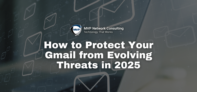 How to Protect Your Gmail from Evolving Threats in 2025