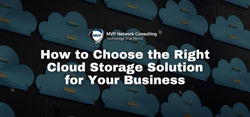 How to Choose the Right Cloud Storage Solution for Your Business