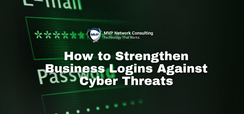 How to Strengthen Business Logins Against Cyber Threats