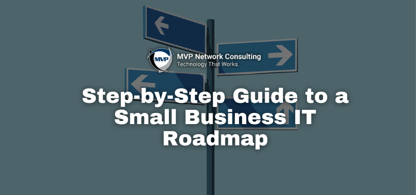 Step-by-Step Guide to a Small Business IT Roadmap
