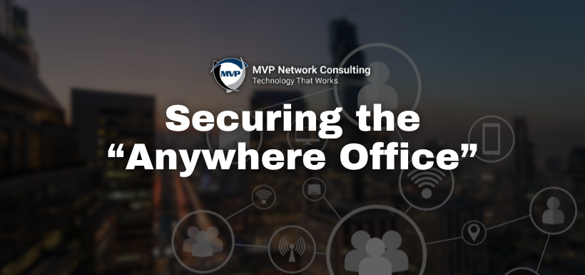 Securing the “Anywhere Office”