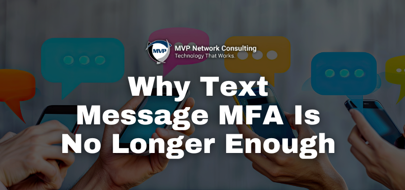 Why Text Message MFA Is No Longer Enough