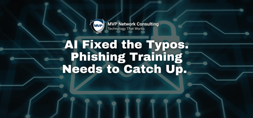 AI Fixed the Typos. Phishing Training Needs to Catch Up