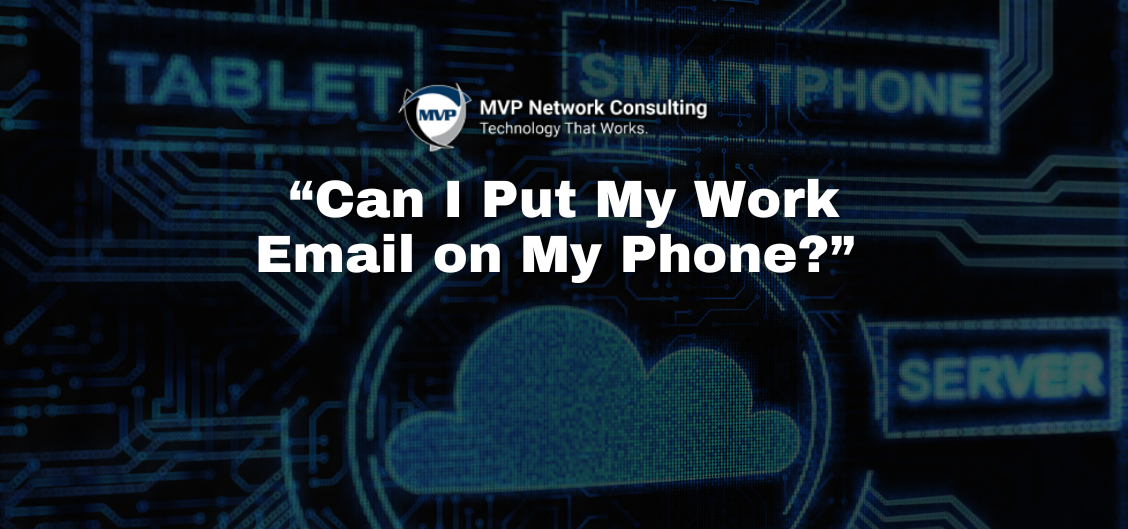 “Can I Put My Work Email on My Phone_”