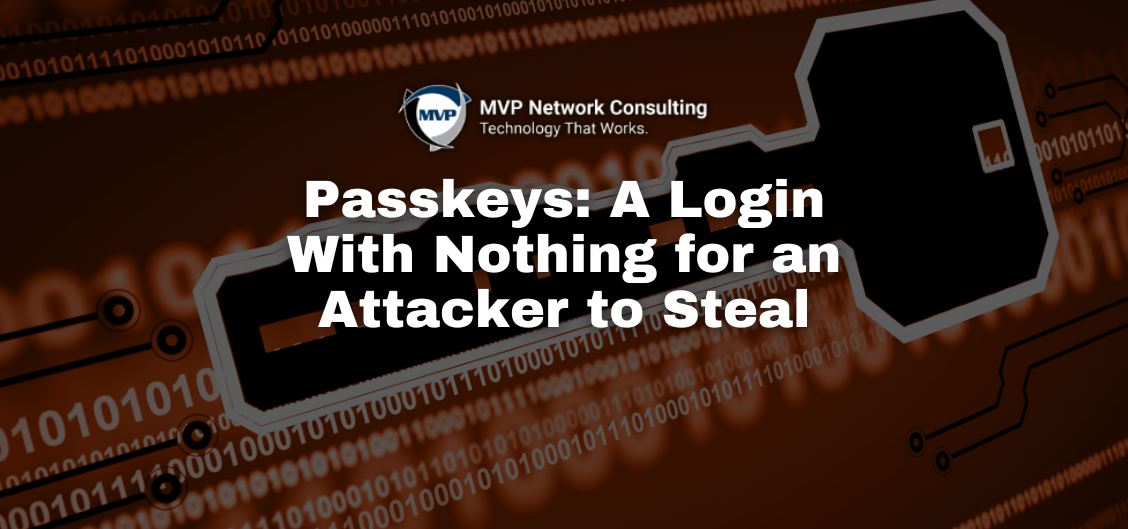 Passkeys_ A Login With Nothing for an Attacker to Steal