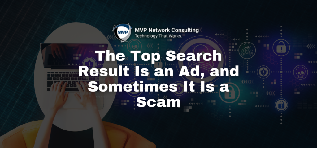 The Top Search Result Is an Ad, and Sometimes It Is a Scam