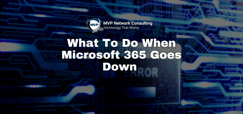 What To Do When Microsoft 365 Goes Down (2)