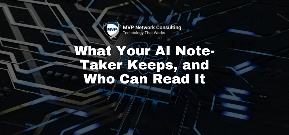 What Your AI Note-Taker Keeps, and Who Can Read It