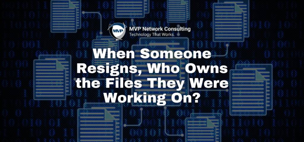 When Someone Resigns, Who Owns the Files They Were Working On