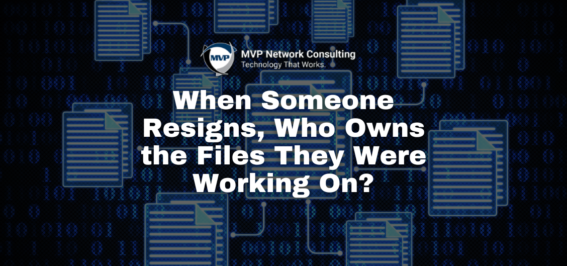 When Someone Resigns, Who Owns the Files They Were Working On