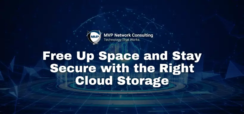 Free Up Space and Stay Secure with the Right Cloud Storage