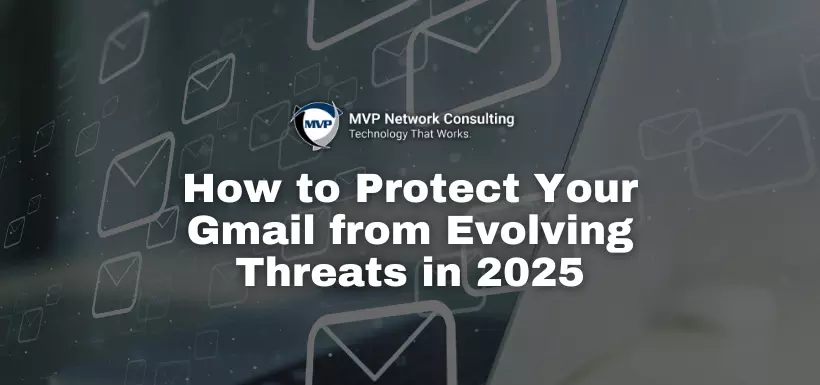 How to Protect Your Gmail from Evolving Threats in 2025